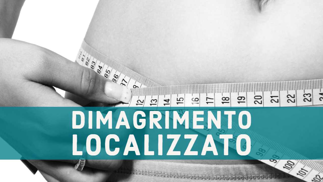 Dimagrimento Localizzato Studio Newlife Nutrizione E Salute